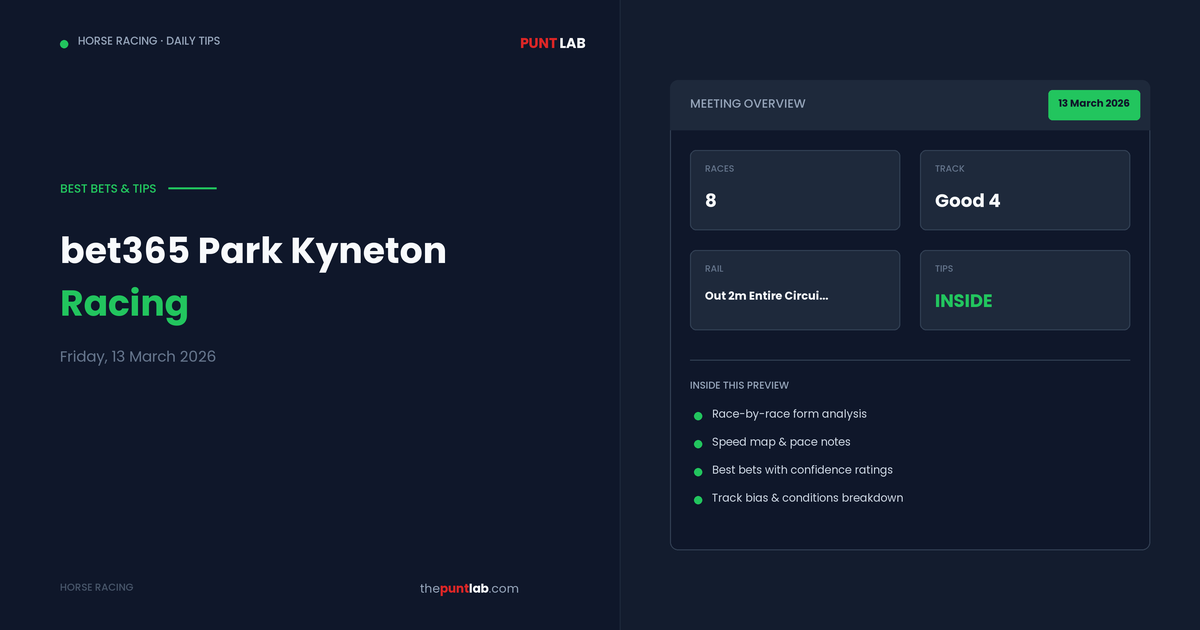 PuntLab bet365 Park Kyneton racing tips and best bets — bet365 Park Kyneton form guide Friday, 13 March 2026