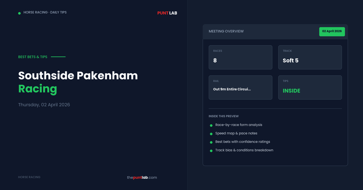 PuntLab Southside Pakenham racing tips and best bets — Southside Pakenham form guide Thursday, 02 April 2026